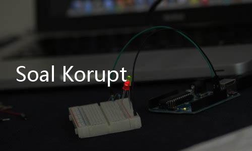 Soal Koruptor Dihukum Mati, Pakar Hukum: Hati